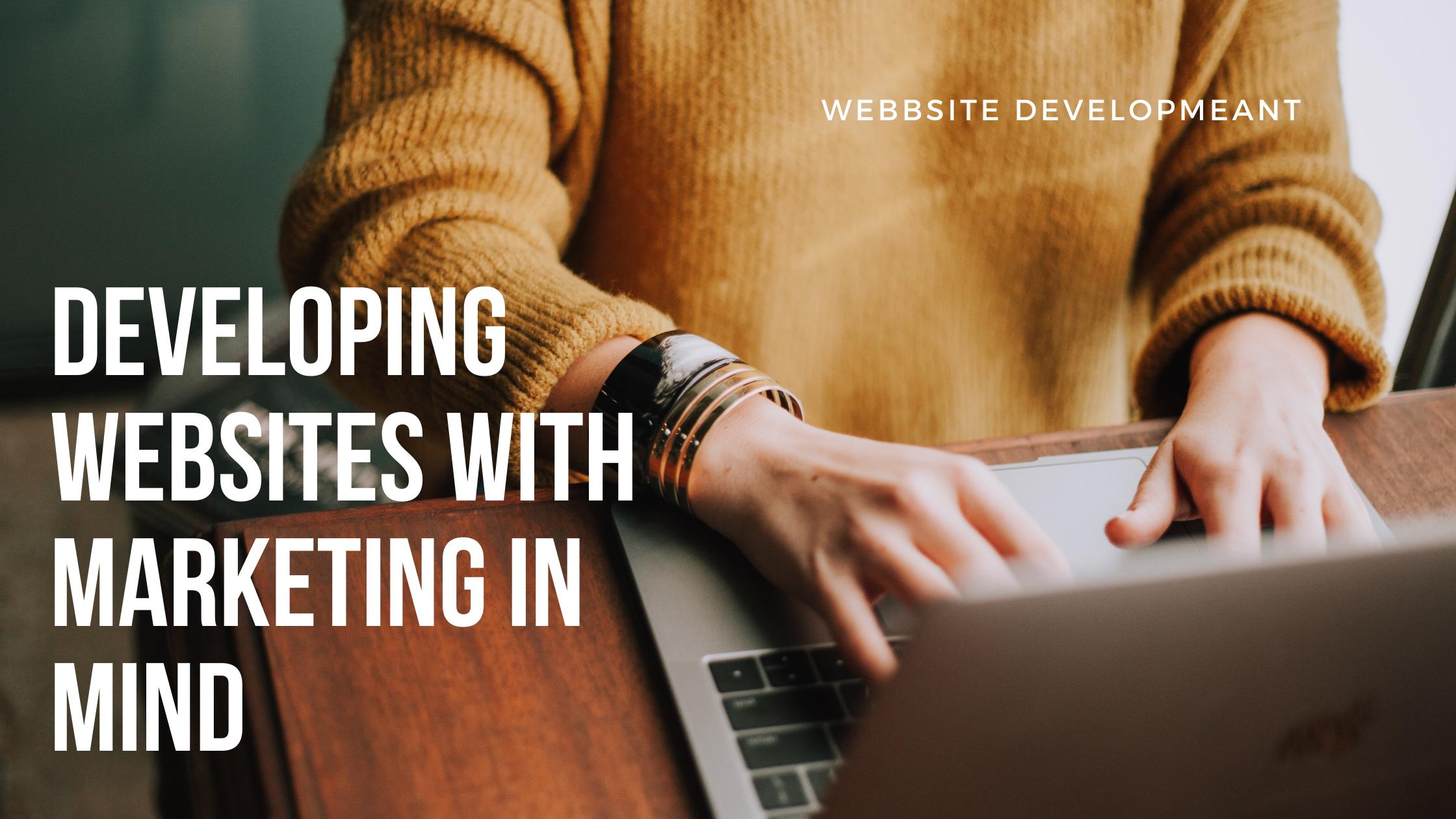 Developing Websites with Marketing in Mind