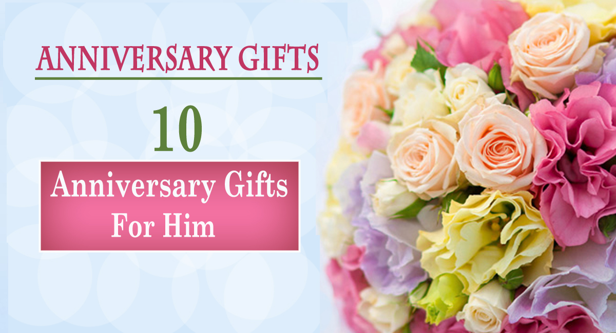 anniversary gifts- Top 10 Anniversary Gifts for Him- Romantic Gifts
