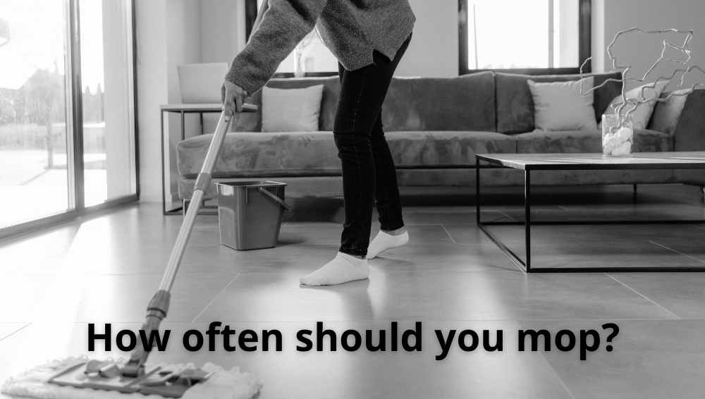 How often should you mop