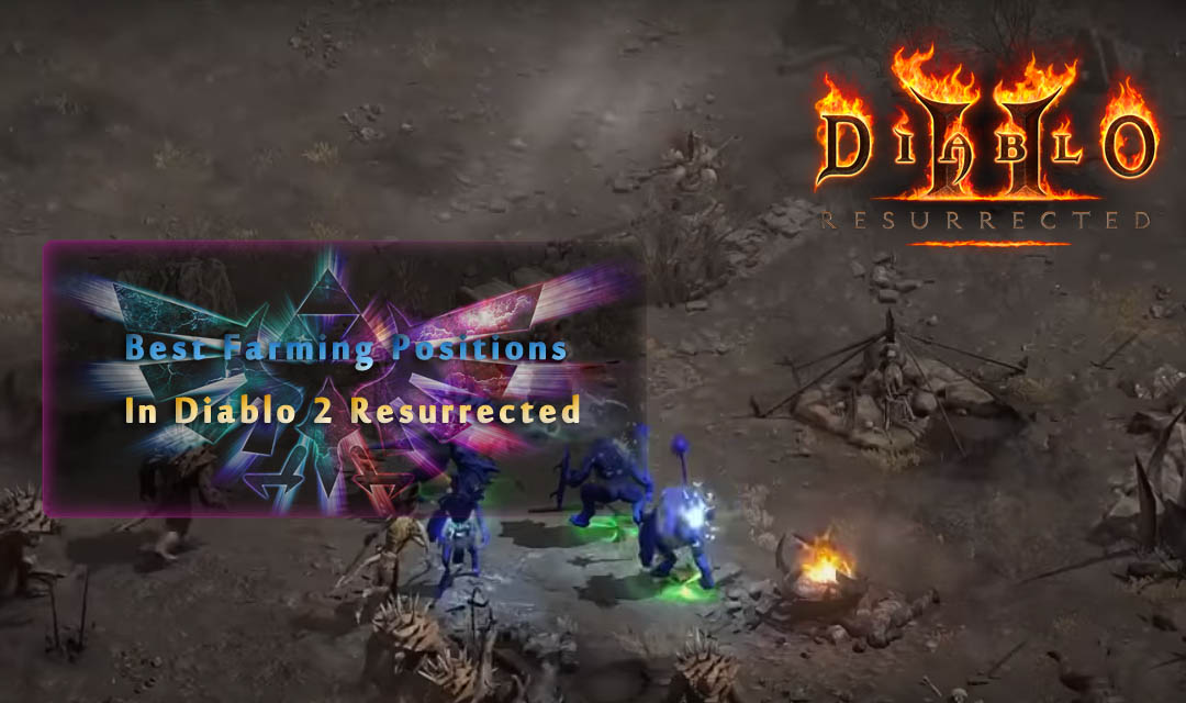 Best Farming Positions In Diablo 2 Resurrected